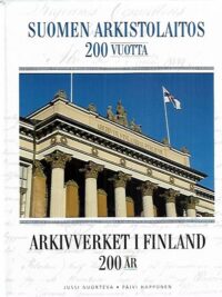 Suomen arkistolaitos 200 vuotta - Arkivverket i Finland 200 år