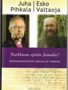 Nurkkaan ajettu jumala? Keskustelukirjeitä uskosta ja tiedosta