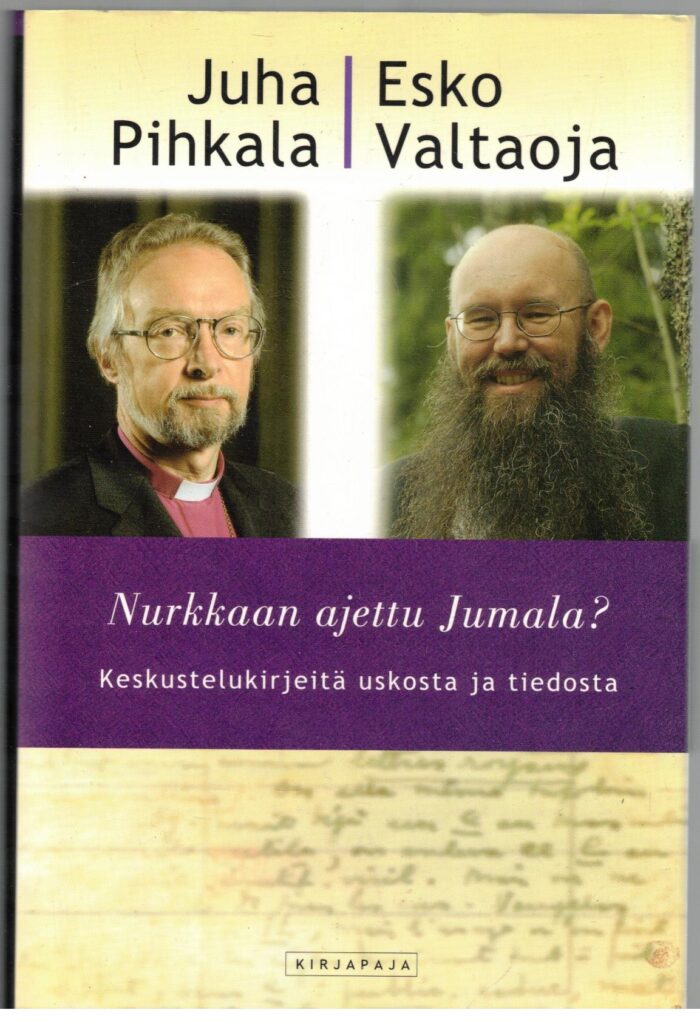 Nurkkaan ajettu jumala? Keskustelukirjeitä uskosta ja tiedosta