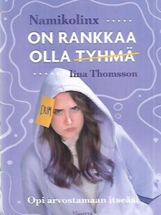 On rankkaa olla tyhmä