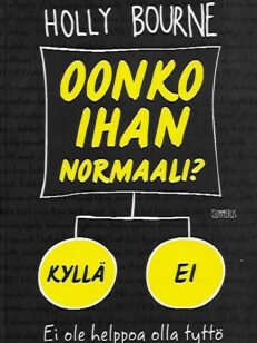 Oonko ihan normaali? - Ei ole helppoa olla tyttö