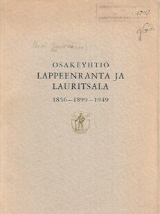 Osakeyhtiö Lappeenranta ja Lauritsala 1856 - 1899 - 1949