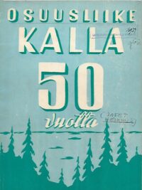 Osuusliike Kalla 50 vuotta 1902-1952