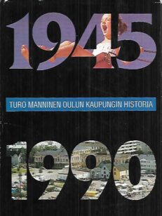 Oulun kaupungin historia VI 1945-1990