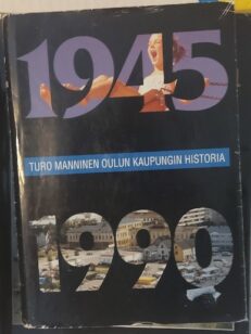 Oulun kaupungin historia VI 1945-1990