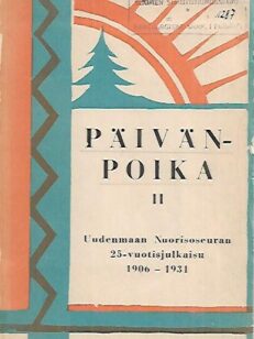 Päivänpoika II : Uudenmaan Nuorisoseuran 25-vuotisjulkaisu 1906-1931