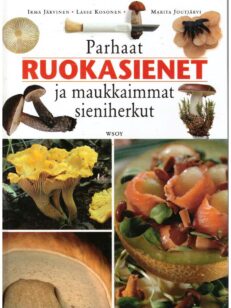 Parhaat ruokasienet ja maukkaimmat sieniherkut