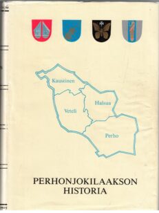 Perhonjokilaakson historia - Halsuan, Kaustisen, Perhon ja Vetelin historia 1860-luvulta 1980-luvulle