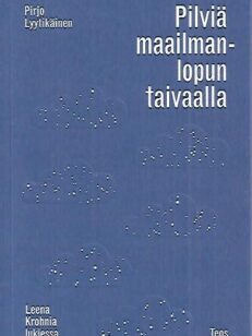 Pilviä maailmanlopun taivaalla - Leena Krohnia lukiessa [ signeeraus ]