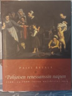 Pohjoisen renessanssin nainen 1500- JA 1600-LUVUN NAISHISTORIAA