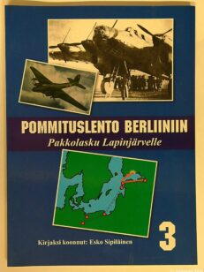 Pommituslento Berliiniin - Pakkolasku Lapinjärvelle