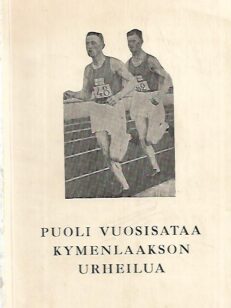 Puoli vuosisataa Kymenlaakson urheilua