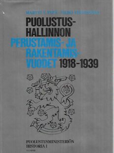 Puolustushallinnon perustamis- ja rakentamisvuodet 1918-1939 - Puolustusministeriön historia 1