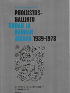 Puolustushallinto sodan ja rauhan aikana 1939-1978 - Puolustusministeriön historia 2