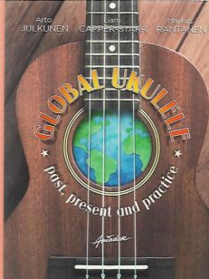 Global ukulele - Past, present and practice