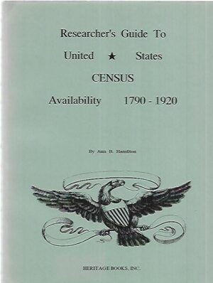Researcher´s Guide To United States Cencus Availability 1790-1920