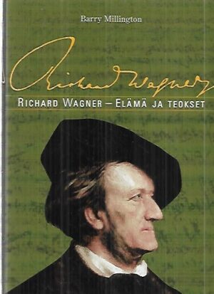 Richard Wagner - Elämä ja teokset