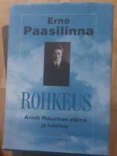 Rohkeus - Arndt Pekurisen elämä ja teloitus