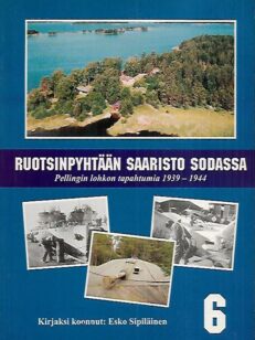 Ruotsinpyhtään saaristo sodassa - Pellingin lohkon tapahtumia 1939-1944