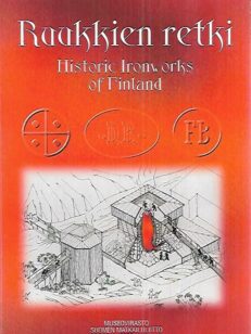 Ruukkien retki - Historic Ironworks of Finland