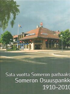 Sata vuotta Someron parhaaksi - Someron Osuuspankki 1910-2010