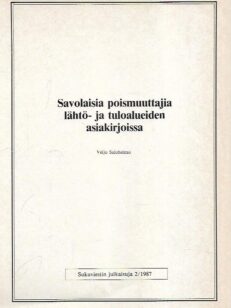 Savolaisia poismuuttajia lähtö- ja tuloalueiden asiakirjoissa