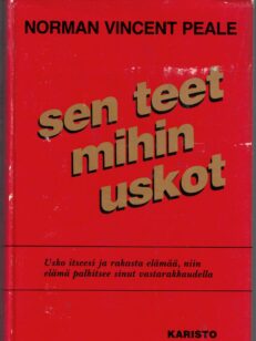 Sen teet mihin uskot