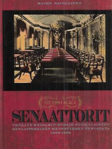 Senaattorit: Venäjän keisarin suosio suomalaisten senaattoreiden menestyksen perustana 1809-1892