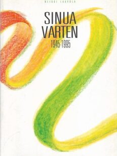 Sinua varten 1945-1995 : Vakuutusväen Liitto - Försäkringsmannaförbundet r.y.