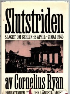 Slutstriden slaget om Berlin 16 april - 2 maj 1945