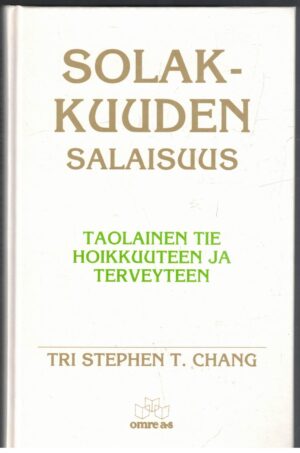 Solakkuuden salaisuus - Taolainen tie hoikkuuteen ja terveyteen