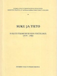 Suku ja tieto - Sukututkimuspäivien esitelmiä 1979-1980