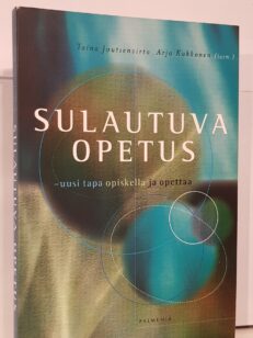 Sulautuva opetus - uusi tapa opiskella ja opettaa