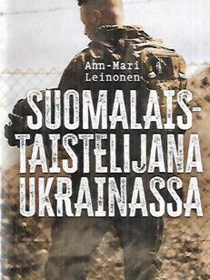 Suomalaistaistelijana Ukrainassa