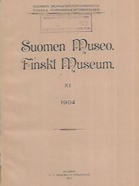 Suomen Museo. Finskt Museum. XI 1904 - Suomen Muinaismuistoyhdistyksen kuukauslehti N:o 1/1904