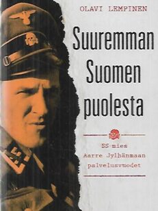 Suuremman Suomen puolesta - Ss-mies Aarre Jylhänmaan palvelusvuodet