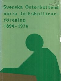 Svenska Österbottens norra folkskollärarförening 1896-1976