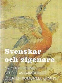 Svesnkar och zigenare - En etnologisk studie av samspelet över en kulturell gräns