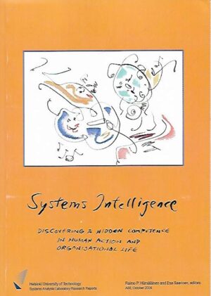 Systems Intelligence - Discovering a Hidden Competence in Human Action and Organisational Life