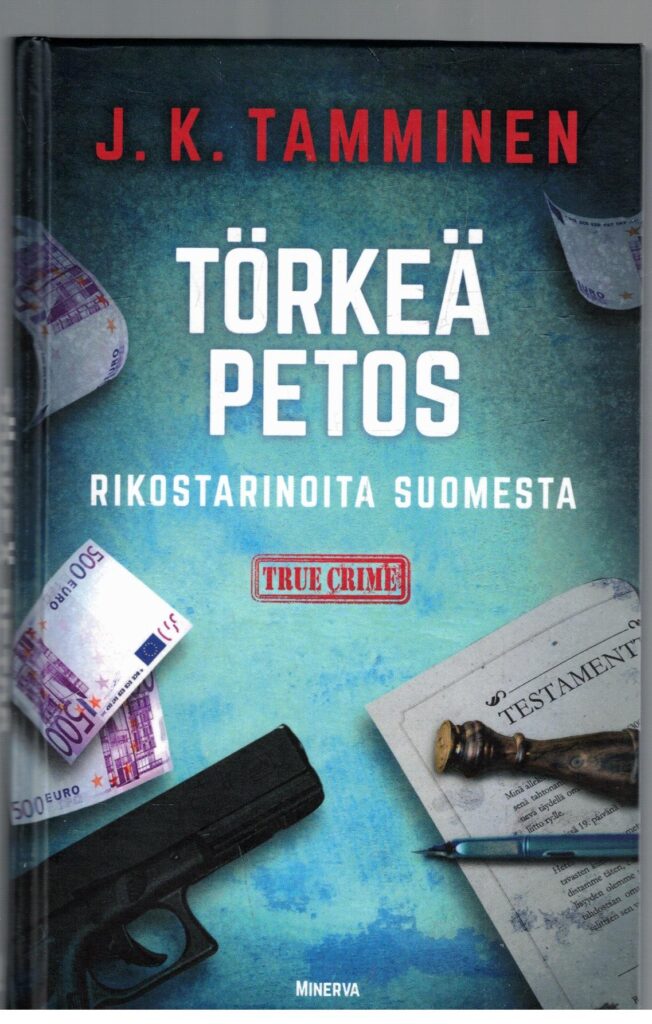 Törkeä petos - Rikostarinoita suomesta