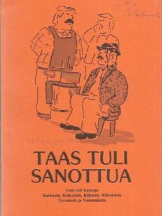 Taas tuli sanottua - Uusi rati kaskuja Karkusta, Keikyästä, Kiikasta, Kiikoisista, Tyrväästä ja Vammalasta