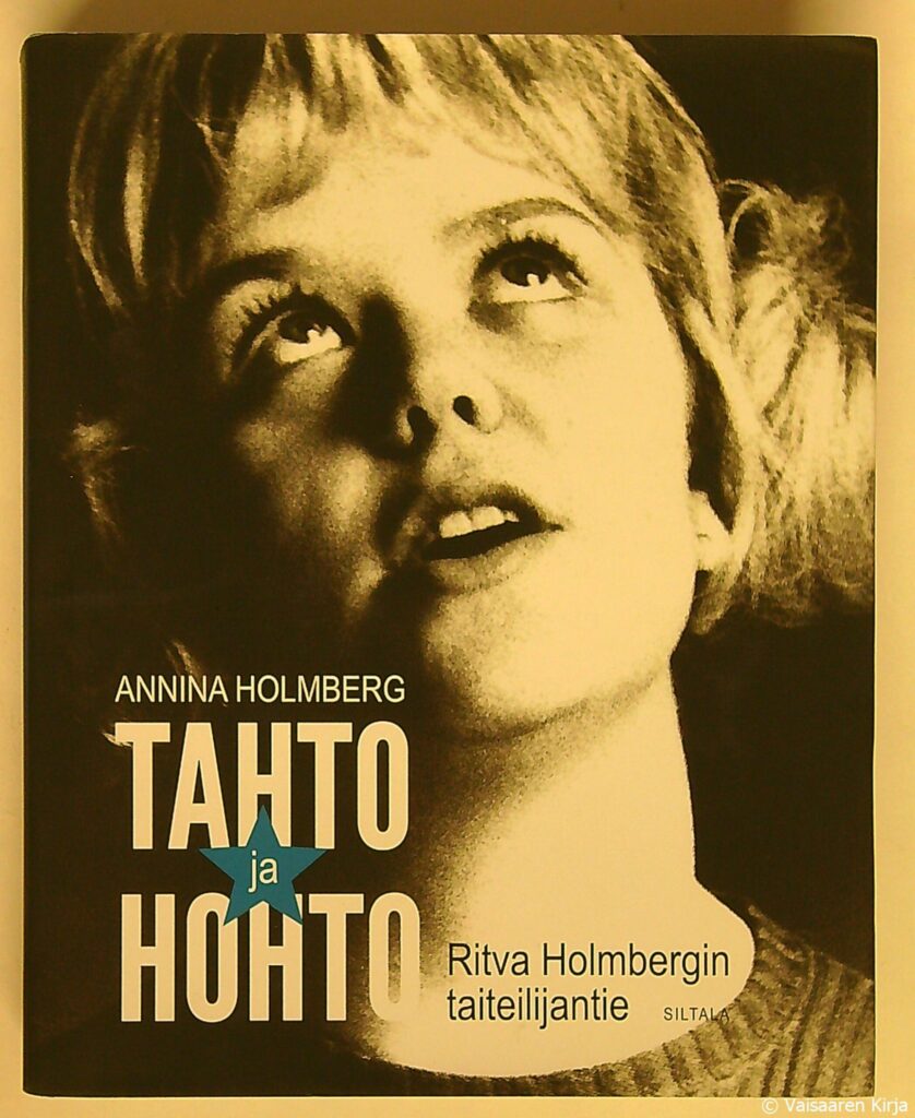 Tahto ja hohto - Ritva Holmbergin taiteilijantie