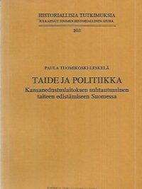 Taide ja politiikka - Kansanedustuslaitoksen suhtautuminen taiteen edistämiseen Suomessa