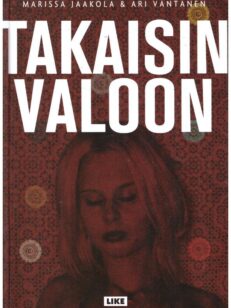 Takaisin valoon - Kaapatun suomalaisnaisen selviytymistarina