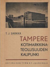 Tampere - Kotimarkkinateollisuuden kaupunki