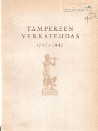 Tampereen Verkatehdas 1797-1947 I-II
