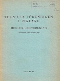 Tekniska föreningen i Finland - Medlemsförteckning - Presslagd den 31 Mars 1938
