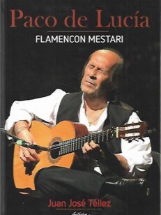 Paco de Lucia - Flamencon mestari