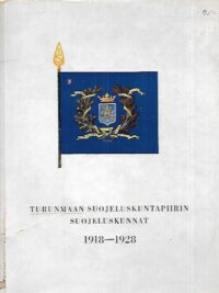 Turunmaan Suojeluskuntapiirin Suojeluskunnat ja Turunmaan Lotta-Svärd 1918-1928