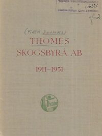 Thomés Skogsbyrå Ab 1911-1951